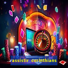 assistir corinthians fut max